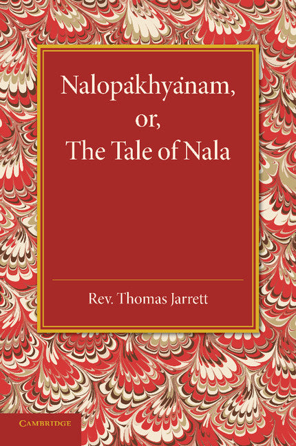 Nalopakhyanam; Or, The Tale of Nala (Paperback / softback) 9781107621978