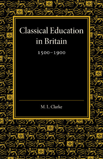 Classical Education in Britain 1500–1900 (Paperback / softback) 9781107622067