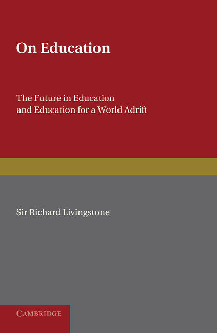 On Education; The Future in Education and Education for a World Adrift (Paperback / softback) 9781107622098