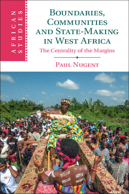 Boundaries, Communities and State-Making in West Africa; The Centrality of the Margins (Paperback / softback) 9781107622500