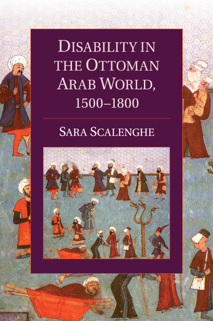 Disability in the Ottoman Arab World, 1500–1800 (Paperback / softback) 9781107622791