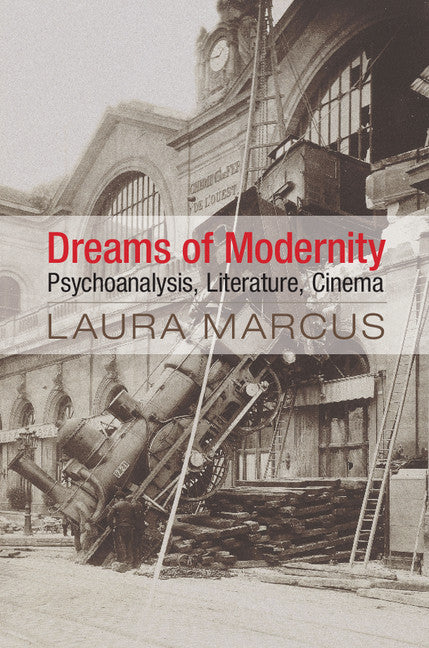 Dreams of Modernity; Psychoanalysis, Literature, Cinema (Paperback / softback) 9781107622951