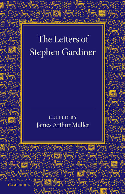 The Letters of Stephen Gardiner (Paperback / softback) 9781107623187