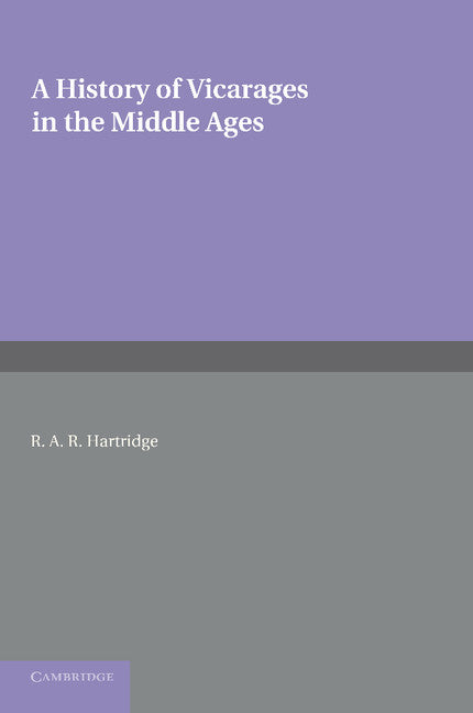 A History of Vicarages in the Middle Ages (Paperback / softback) 9781107623262