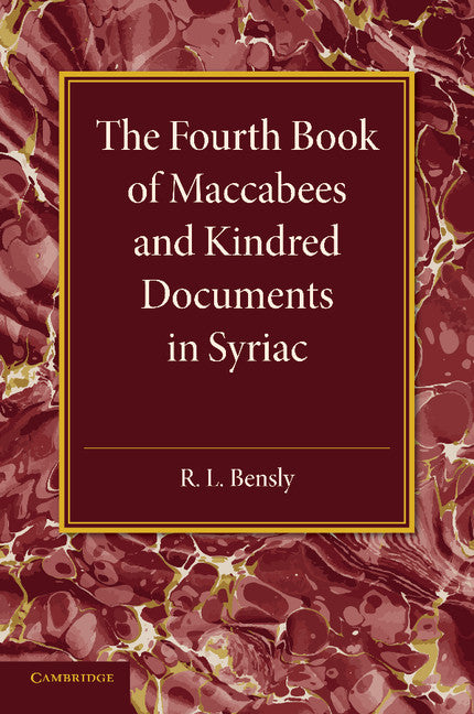 The Fourth Book of Maccabees and Kindred Documents in Syriac (Paperback / softback) 9781107624122