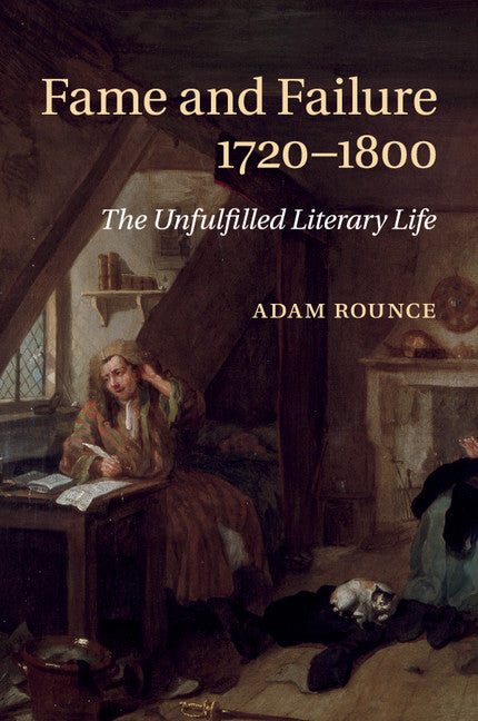 Fame and Failure 1720–1800; The Unfulfilled Literary Life (Paperback / softback) 9781107624535