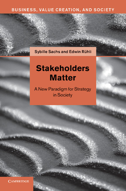 Stakeholders Matter; A New Paradigm for Strategy in Society (Paperback / softback) 9781107624634