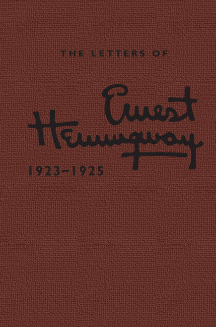 The Letters of Ernest Hemingway: Volume 2, 1923–1925 (Leather / fine binding) 9781107624665