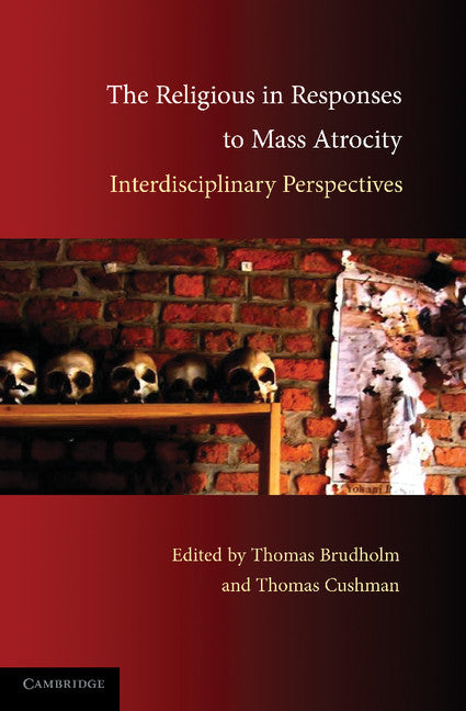 The Religious in Responses to Mass Atrocity; Interdisciplinary Perspectives (Paperback / softback) 9781107624757