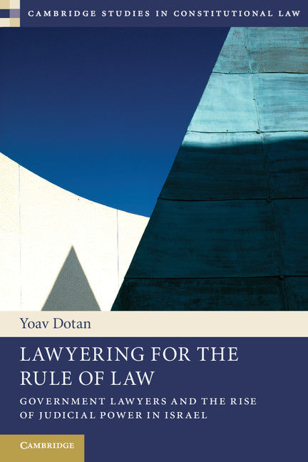 Lawyering for the Rule of Law; Government Lawyers and the Rise of Judicial Power in Israel (Paperback / softback) 9781107625907