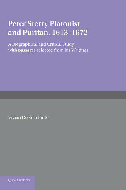 Peter Sterry; Platonist and Puritan 1613–1672 (Paperback / softback) 9781107625969