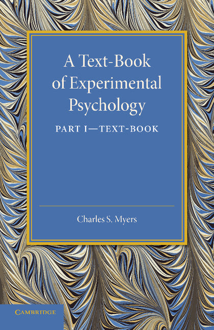 A Text-Book of Experimental Psychology: Volume 1, Text-Book; With Laboratory Exercises (Paperback / softback) 9781107626041