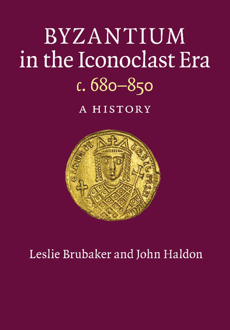 Byzantium in the Iconoclast Era, c. 680–850; A History (Paperback / softback) 9781107626294