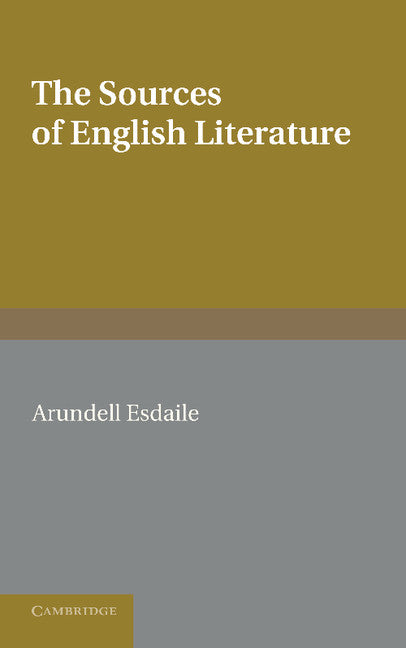 The Sources of English Literature; A Bibliographical Guide for Students (Paperback / softback) 9781107626386