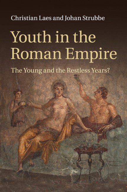 Youth in the Roman Empire; The Young and the Restless Years? (Paperback / softback) 9781107626720