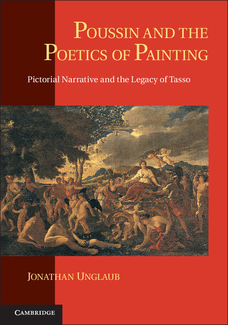 Poussin and the Poetics of Painting; Pictorial Narrative and the Legacy of Tasso (Paperback / softback) 9781107626744