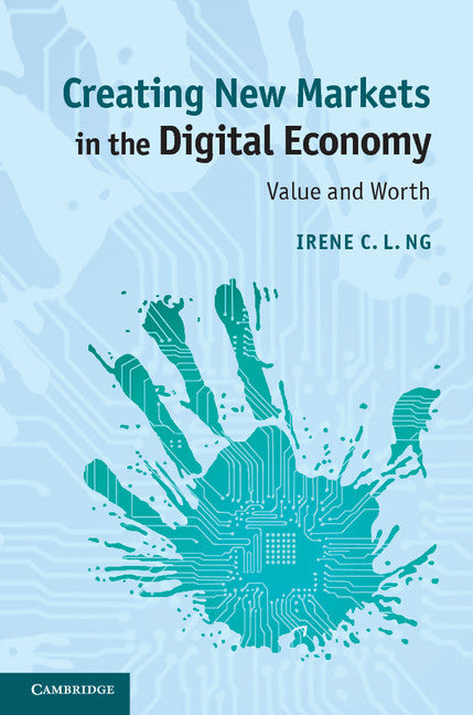 Creating New Markets in the Digital Economy; Value and Worth (Paperback / softback) 9781107627420