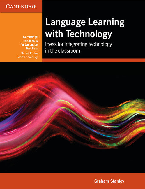 Language Learning with Technology; Ideas for Integrating Technology in the Classroom (Paperback / softback) 9781107628809