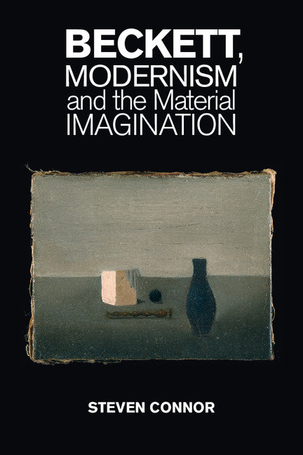 Beckett, Modernism and the Material Imagination (Paperback / softback) 9781107629110