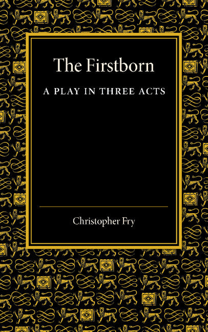 The Firstborn; A Play in Three Acts (Paperback / softback) 9781107629226