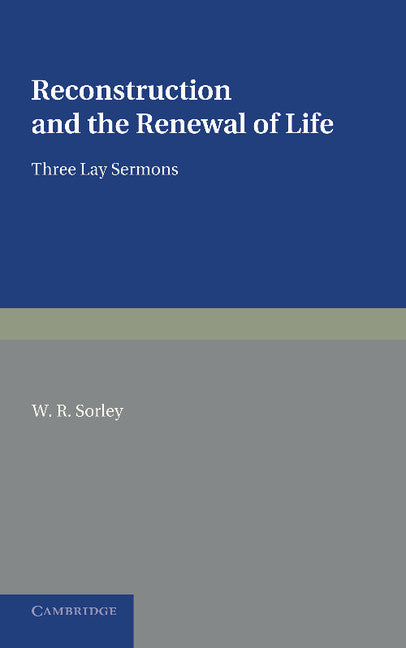 Reconstruction and the Renewal of Life; Three Lay Sermons (Paperback / softback) 9781107629264