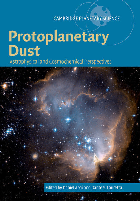 Protoplanetary Dust; Astrophysical and Cosmochemical Perspectives (Paperback / softback) 9781107629424