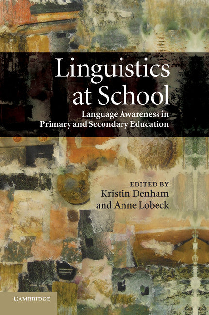 Linguistics at School; Language Awareness in Primary and Secondary Education (Paperback / softback) 9781107629523