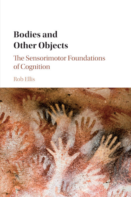 Bodies and Other Objects; The Sensorimotor Foundations of Cognition (Paperback / softback) 9781107629806