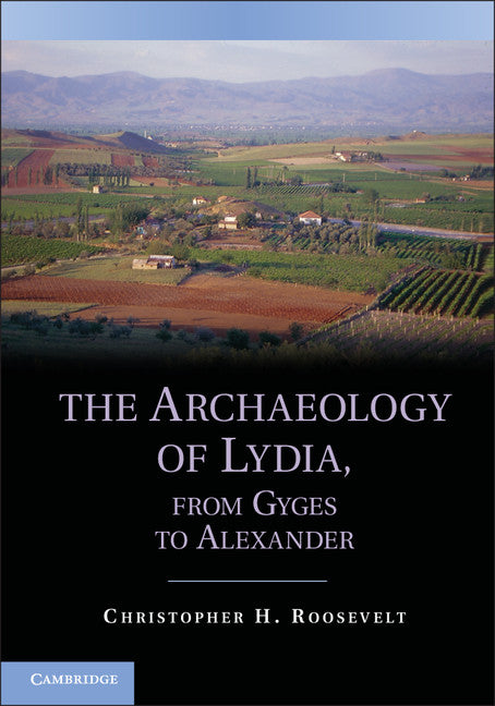 The Archaeology of Lydia, from Gyges to Alexander (Paperback / softback) 9781107629837