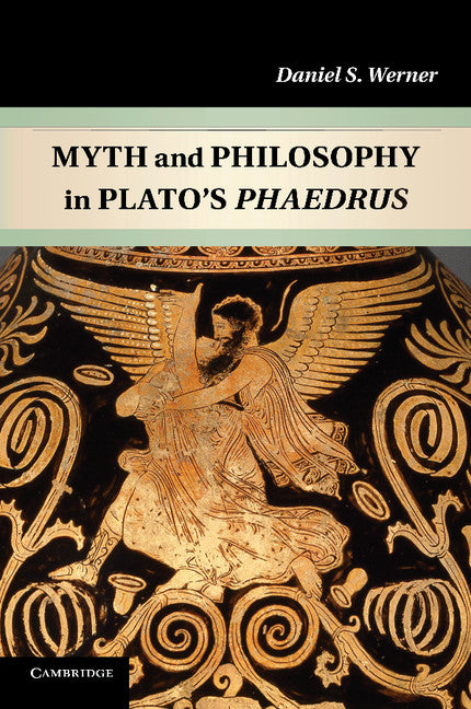 Myth and Philosophy in Plato's Phaedrus (Paperback / softback) 9781107629950