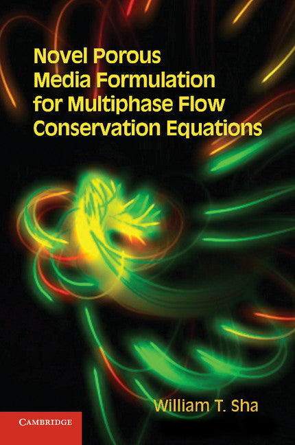 Novel Porous Media Formulation for Multiphase Flow Conservation Equations (Paperback / softback) 9781107630178