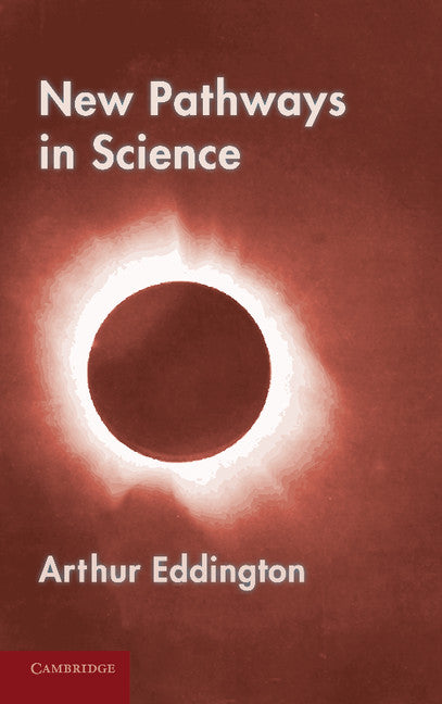 New Pathways in Science; Messenger Lectures (1934) (Paperback / softback) 9781107630628