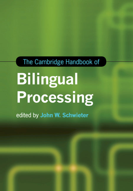 The Cambridge Handbook of Bilingual Processing (Paperback / softback) 9781107630765