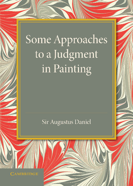 Some Approaches to a Judgment in Painting; The Rede Lecture 1940 (Paperback / softback) 9781107630956