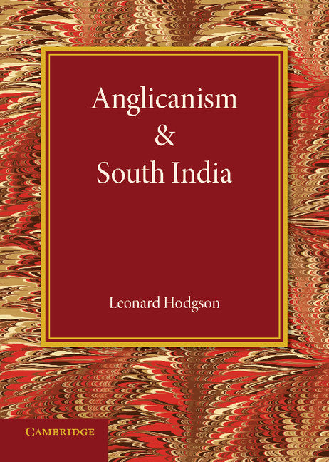 Anglicanism and South India (Paperback / softback) 9781107631045