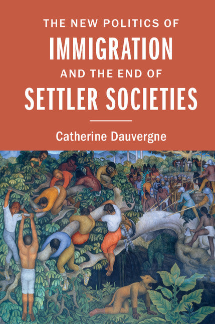 The New Politics of Immigration and the End of Settler Societies (Paperback / softback) 9781107631236