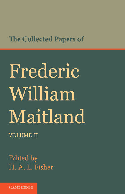 The Collected Papers of Frederic William Maitland: Volume 2 (Paperback / softback) 9781107631618