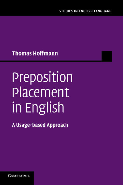 Preposition Placement in English; A Usage-based Approach (Paperback / softback) 9781107631731