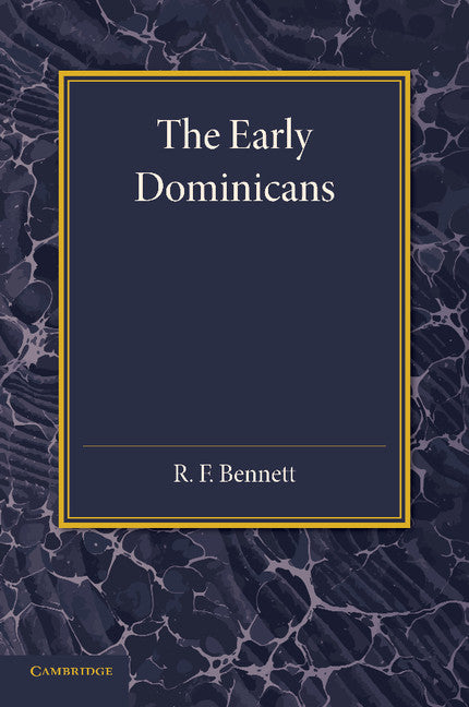 The Early Dominicans; Studies in Thirteenth-Century Dominican History (Paperback / softback) 9781107632073