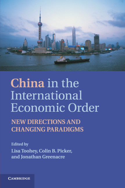China in the International Economic Order; New Directions and Changing Paradigms (Paperback / softback) 9781107632271