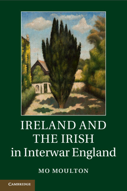 Ireland and the Irish in Interwar England (Paperback / softback) 9781107632387