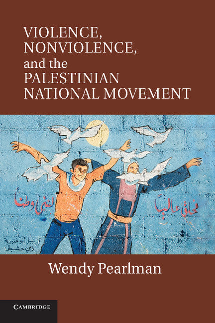 Violence, Nonviolence, and the Palestinian National Movement (Paperback / softback) 9781107632493