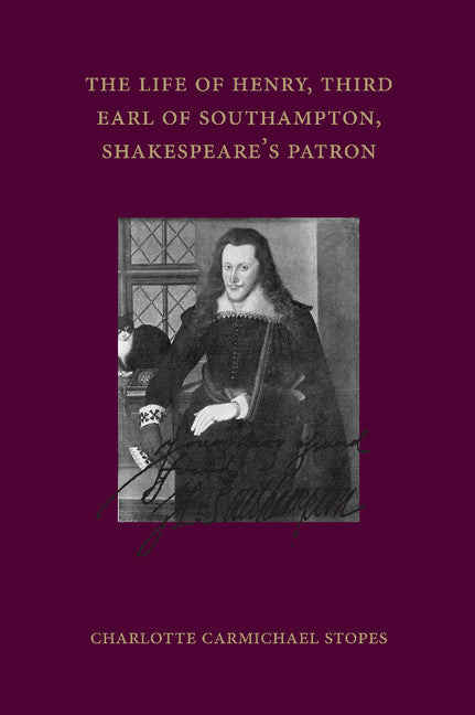 The Life of Henry, Third Earl of Southampton, Shakespeare's Patron (Paperback / softback) 9781107632776