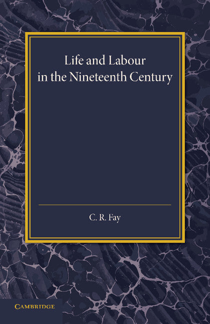 Life and Labour in the Nineteenth Century (Paperback / softback) 9781107632806
