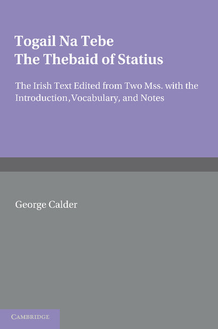 Togail na Tebe; The Thebaid of Statius (Paperback / softback) 9781107633070