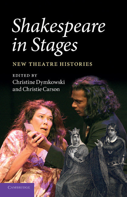 Shakespeare in Stages; New Theatre Histories (Paperback / softback) 9781107634015