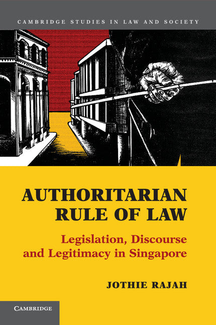 Authoritarian Rule of Law; Legislation, Discourse and Legitimacy in Singapore (Paperback / softback) 9781107634169