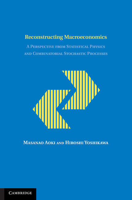 Reconstructing Macroeconomics; A Perspective from Statistical Physics and Combinatorial Stochastic Processes (Paperback / softback) 9781107634206