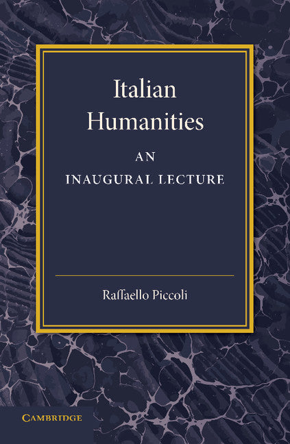 Italian Humanities; An Inaugural Lecture (Paperback / softback) 9781107634435