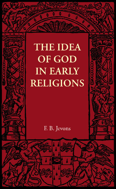 The Idea of God in Early Religions (Paperback / softback) 9781107634602